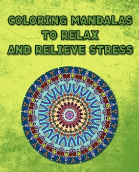 Paperback Coloring Mandalas To Relax And Relieve Stress: Calming Adult Coloring Book