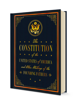 Hardcover The Constitution of the United States of America and Other Writings of the Founding Fathers Book