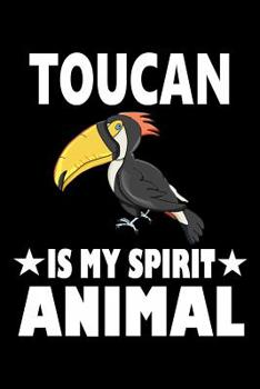 Paperback Toucan Is My Spirit Animal: Animal Nature Collection Book