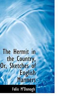 The Hermit in the Country, or, Sketches of English Manners