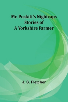 Paperback Mr. Poskitt's Nightcaps: Stories of a Yorkshire Farmer Book