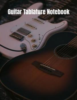 Paperback Guitar Tablature Notebook: Large Tabulature Book For Guitarists Book