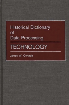Hardcover Historical Dictionary of Data Processing: Technology Book