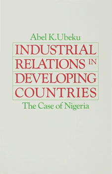 Hardcover Industrial Relations in Developing Countries: The Case of Nigeria Book