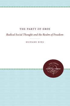 Paperback The Party of Eros: Radical Social Thought and the Realm of Freedom Book