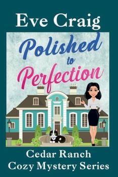 Paperback Polished to Perfection: Cedar Ranch Cozy Mystery Series Book