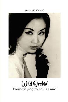 Paperback Wild Orchid: From Beijing to La-La Land Book