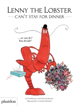 Hardcover Lenny the Lobster Can't Stay for Dinner: ...or Can He? You Decide! Book