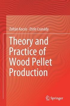 Paperback Theory and Practice of Wood Pellet Production Book