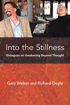 Paperback Into the Stillness: Dialogues on Awakening Beyond Thought Book