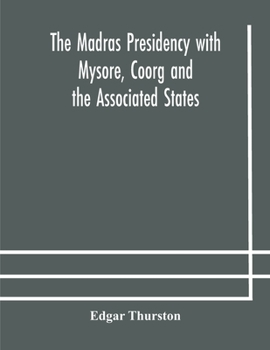 Paperback The Madras Presidency with Mysore, Coorg and the Associated States Book