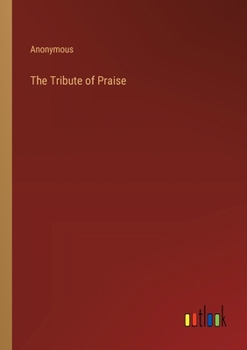Paperback The Tribute of Praise Book