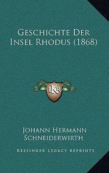 Paperback Geschichte Der Insel Rhodus (1868) [German] Book