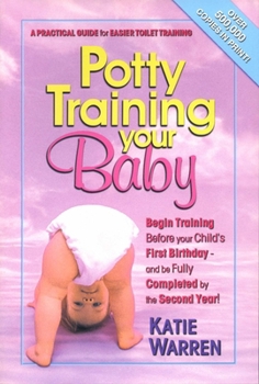 Paperback Potty Training Your Baby: A Practical Guide for Easier Toilet Training Book