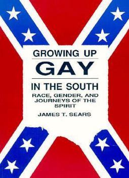 Paperback Growing Up Gay in the South: Race, Gender, and Journeys of the Spirit Book