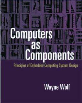 Hardcover Computers as Components: Principles of Embedded Computing Systems Design Book