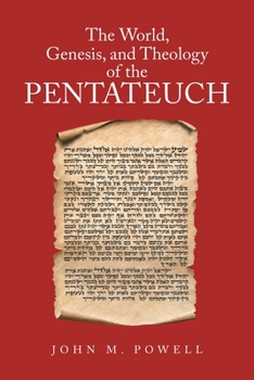 Paperback The World, Genesis, and Theology of the Pentateuch Book