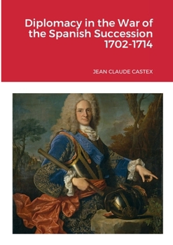 Paperback Diplomacy in the War of the Spanish Succession 1702-1714 Book