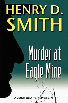 Paperback Murder at Eagle Mine: A Josh Draper Mystery Book