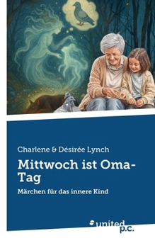 Paperback Mittwoch ist Oma-Tag: Märchen für das innere Kind [German] Book