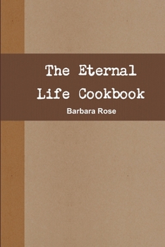 Paperback The Eternal Life Cookbook Book