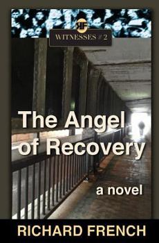 The Angel of Recovery - Book #2 of the Witnesses