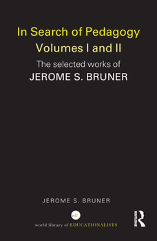 Paperback In Search of Pedagogy Volume I: The Selected Works of Jerome Bruner, 1957-1978 Book