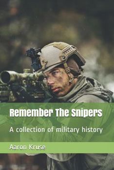 Paperback Remember The Snipers: A collection of military history Book