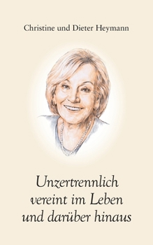 Unzertrennlich vereint im Leben und darüber hinaus (German Edition)