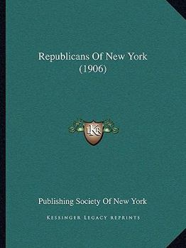 Paperback Republicans Of New York (1906) Book