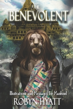 The Benevolent: Illustrations and Messages for Mankind