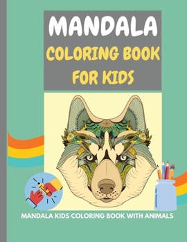 Paperback Mandala Coloring Book for Kids: Fantastic mandala kids coloring book with fabulous animals - 50 easy, fun, and simple mandala designs for kids (perfec [Large Print] Book