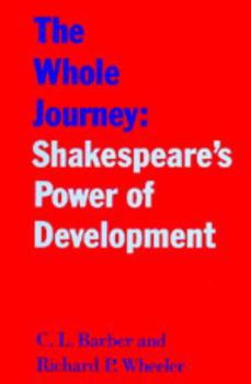 Paperback The Whole Journey: Shakespeare's Power of Development Book