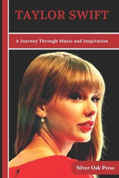 Paperback Taylor Swift: A Journey Through Music and Inspiration Book