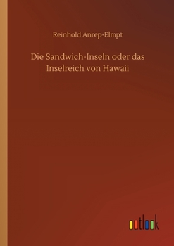 Paperback Die Sandwich-Inseln oder das Inselreich von Hawaii [German] Book
