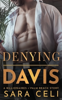 Denying Davis - Book #3 of the Billionaires of Palm Beach