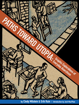 Paperback Paths Toward Utopia: Graphic Explorations of Everyday Anarchism Book