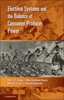 Paperback Electoral Systems and the Balance of Consumer-Producer Power Book