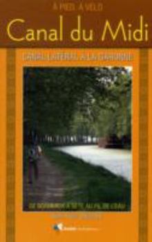 Paperback "canal du midi ; canal latéral à la garonne ; de bordeaux à sète au fil de l'eau" [French] Book