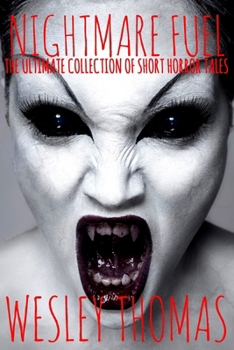 Paperback Nightmare Fuel: The Ultimate Collection of Short Horror Tales Book