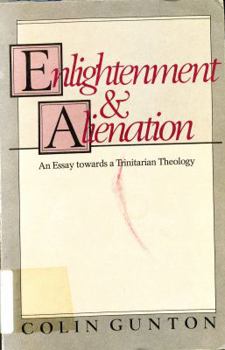 Paperback Enlightenment and Alienation: An Essay Towards a Trinitarian Theology Book