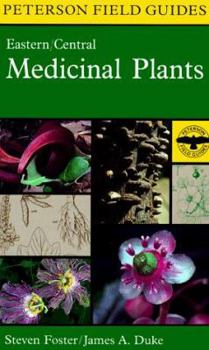 A Field Guide to Medicinal Plants and Herbs: Of Eastern and Central North America (Peterson Field Guides (R))