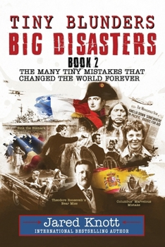 Paperback Tiny Blunders/Big Disasters Book 2: The Many Tiny Mistakes That Changed the World Forever Book