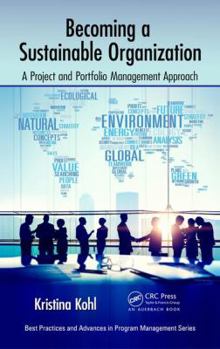 Hardcover Becoming a Sustainable Organization: A Project and Portfolio Management Approach Book