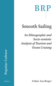 Smooth Sailing: An Ethnographic and Socio-semiotic Analysis of Tourism and Ocean Cruising