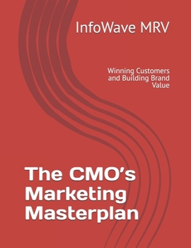 Paperback The CMO's Marketing Masterplan: Winning Customers and Building Brand Value Book