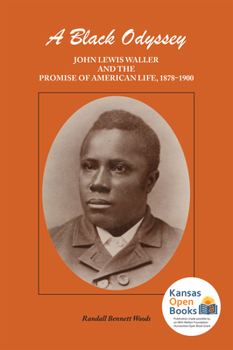 Paperback A Black Odyssey: John Lewis Waller and the Promise of American Life, 1878-1900 Book