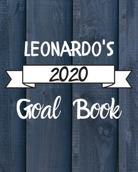 Leonardo's 2020 Goal Book: 2020 New Year Planner Goal Journal Gift for Leonardo / Notebook / Diary / Unique Greeting Card Alternative