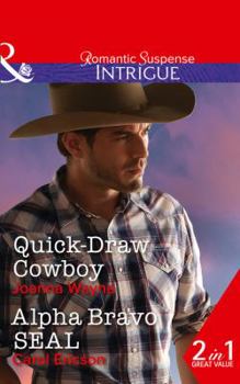 Paperback Quick-Draw Cowboy: Quick-Draw Cowboy (the Kavanaughs, Book 2) / Alpha Bravo Seal (Red, White and Built, Book 2) Book