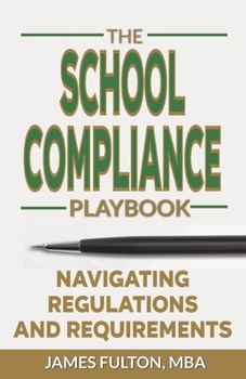 The School Compliance Playbook: Navigating Regulations and Requirements